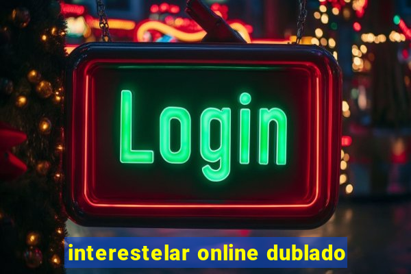 interestelar online dublado